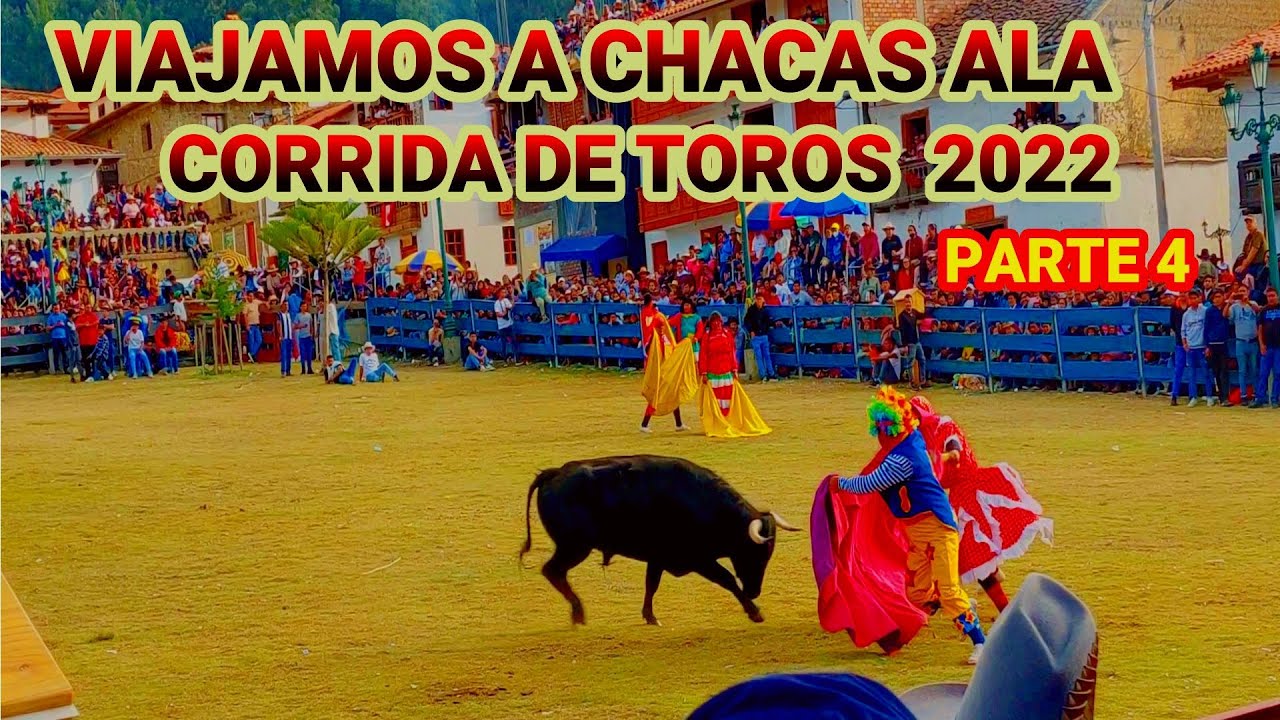VIAJAMOS A CHACAS ALA CORRIDA DE TOROS 2022 (PARTE 4 ) FINAL