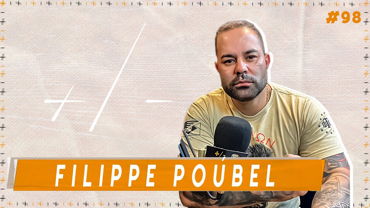FILIPPE POUBEL (@DeputadoPoubel ) ll +/- Podcast ll #98