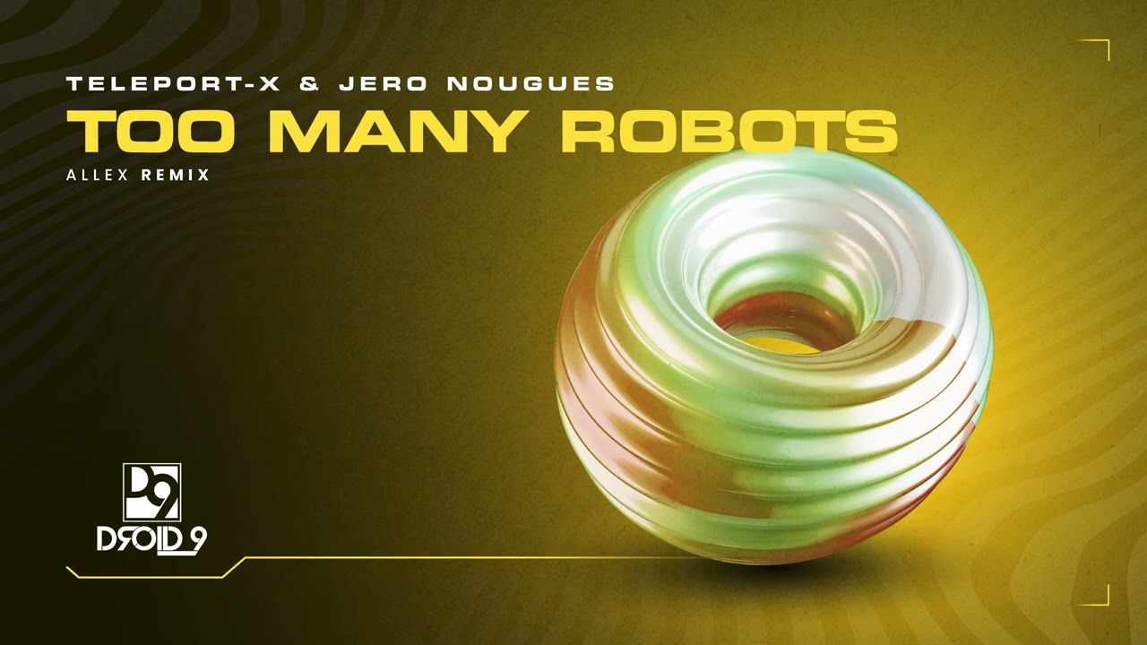 Teleport-X & Jero Nougues - Too Many Robots (Allex Remix) [Droid9]