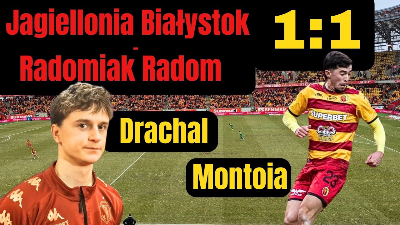 PODZIAŁ PUNKTÓW! DRACHAL I MONTOIA PO MECZU JAGIELLONIA - RADOMIAK RADOM |JAGA| |EKSTRAKLASA|