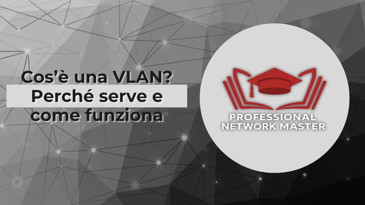 Cos’è una VLAN? Perché serve e come funziona