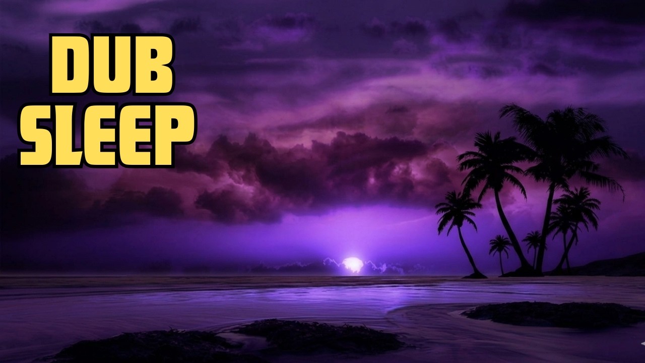 Slow Dub Reggae for Deep Sleep 🌴1 Hour Relaxing Sleep Music