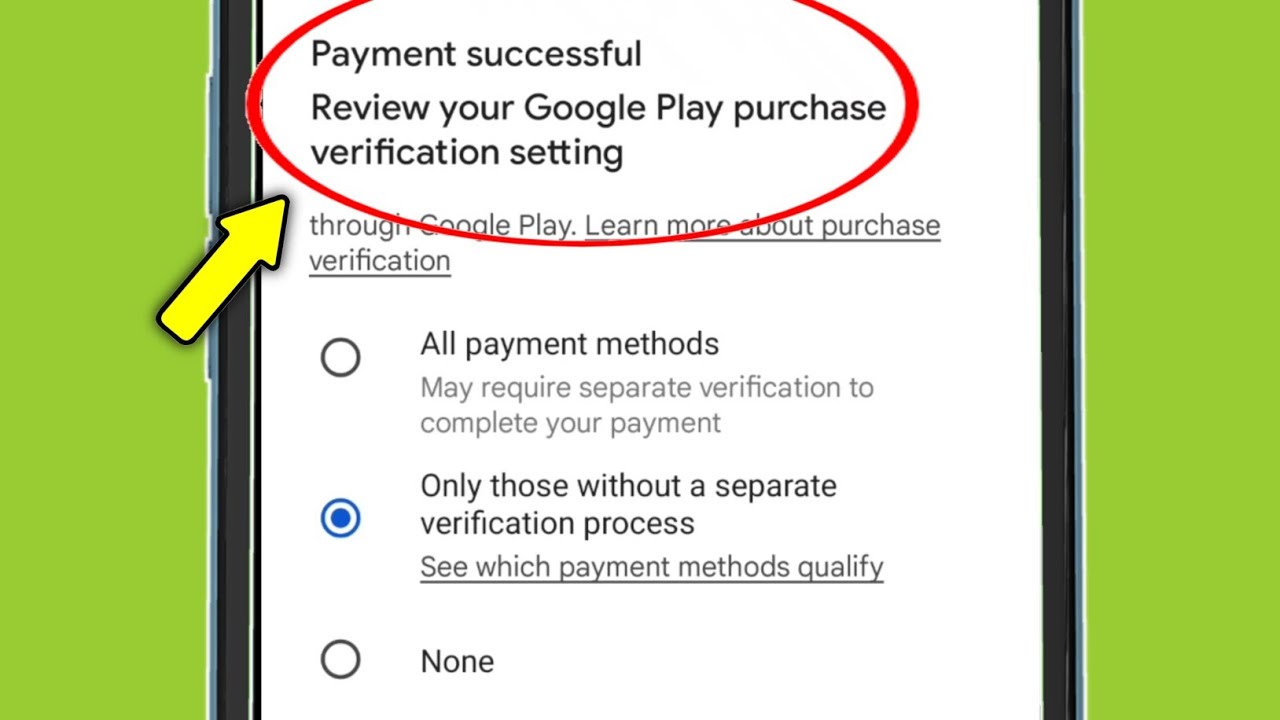 Payment successful Review your Google Play purchase verification setting - [ Explained ]