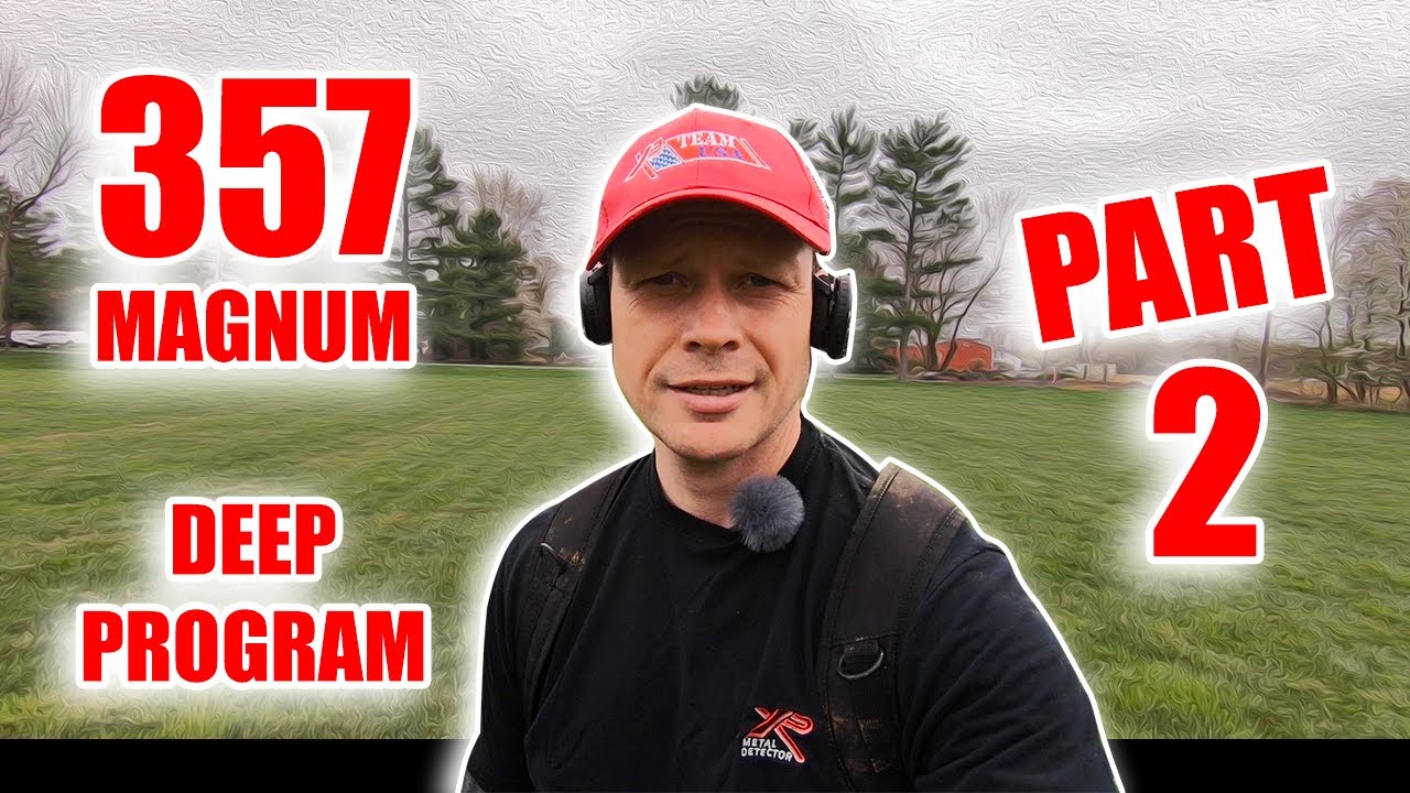 XP Metal Detecting: The 357 Magnum Deep  Program Part 2