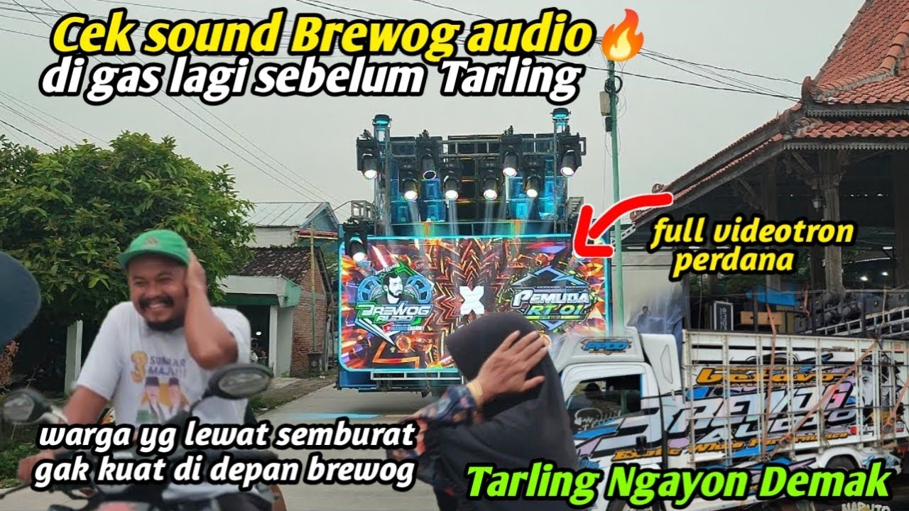 Brewog Audio Perdana‼️Cek sound sebelum Tarling Ngayon Demak sam itah gas poll sampai gak kuat warga