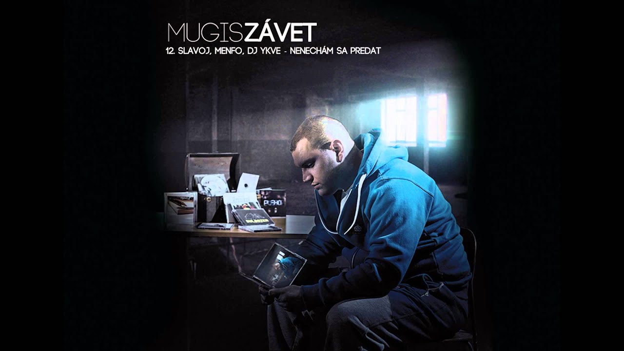Mugis - Nenechám Sa Predať /Slavoj + Menfo + DJ Ykve/