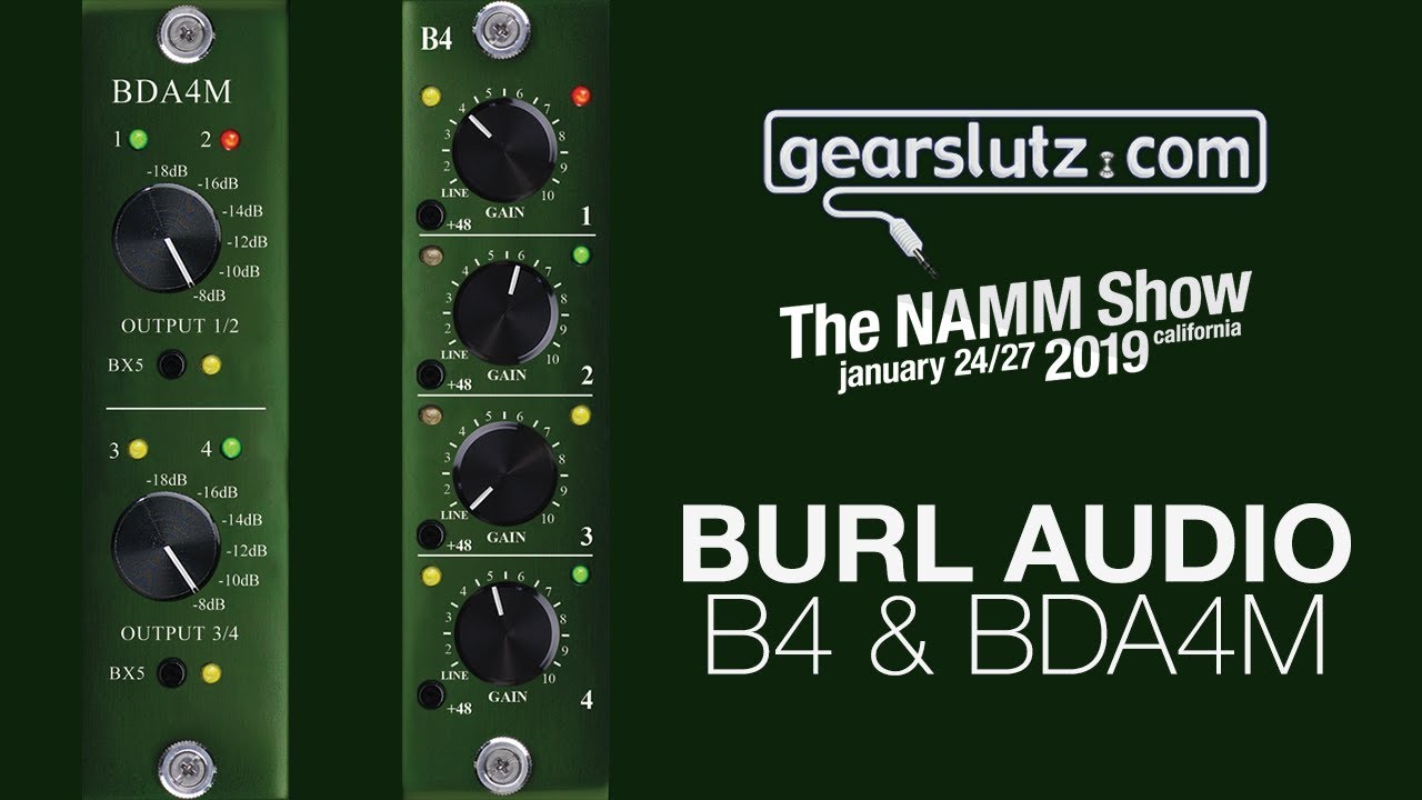 Burl Audio B4 Input Card & BDA4M DA Converter - Gearslutz @ NAMM 2019