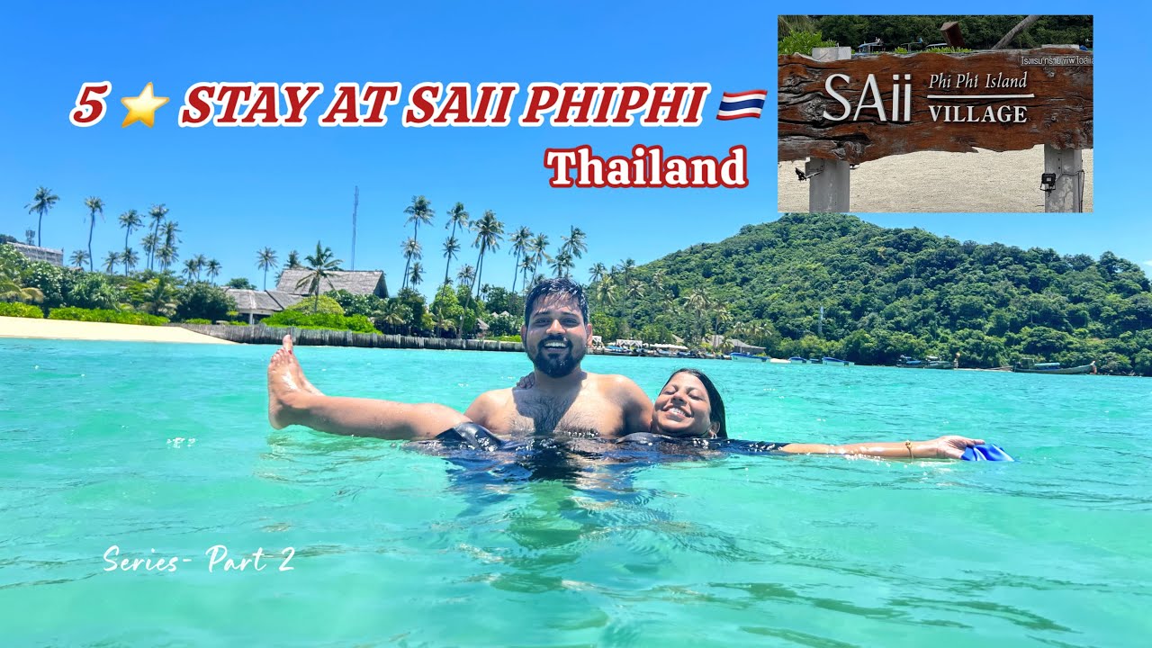 SAII PHI PHI ISLAND VILLAGE TOUR THAILAND, EXPERIENCE AT 5 STAR LUXURY STAY #travel #thailand