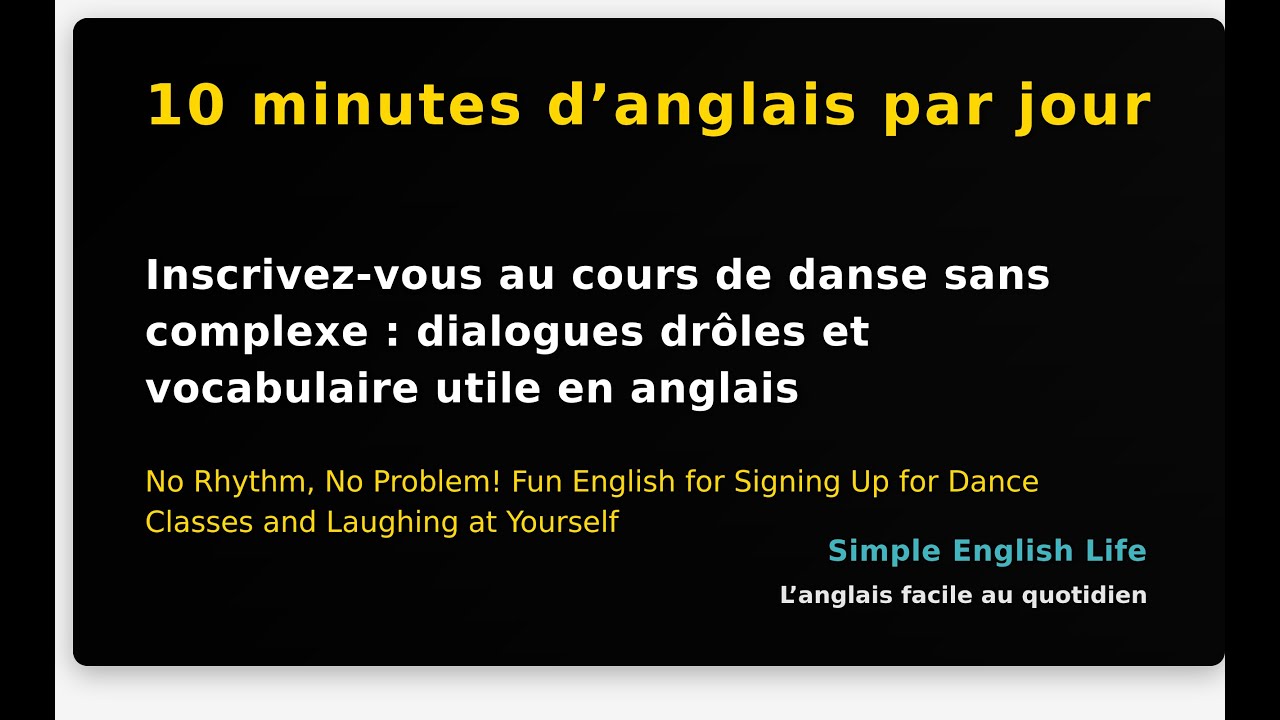 Inscrivez-vous au cours de danse sans complexe : dialogues drôles et vocabulaire utile en ...