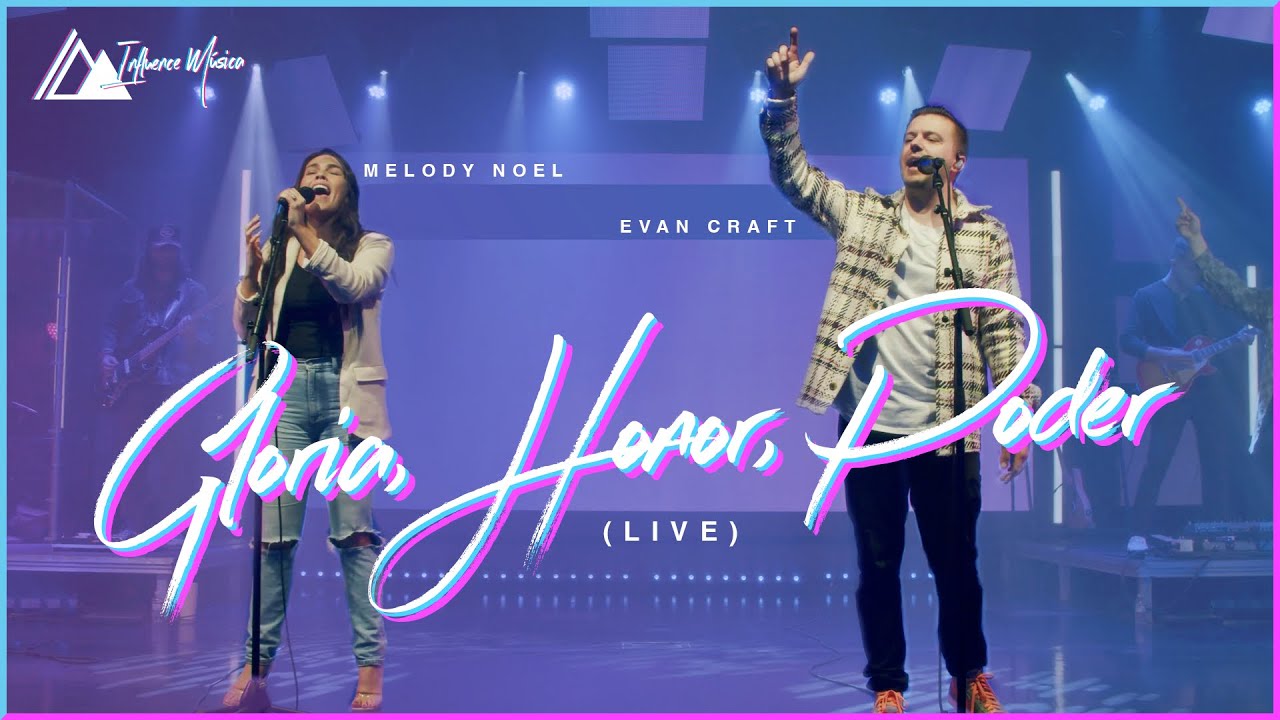 Gloria, Honor, Poder (Spanglish) | Influence Music, Melody Noel and Evan Craft | Live at Influence