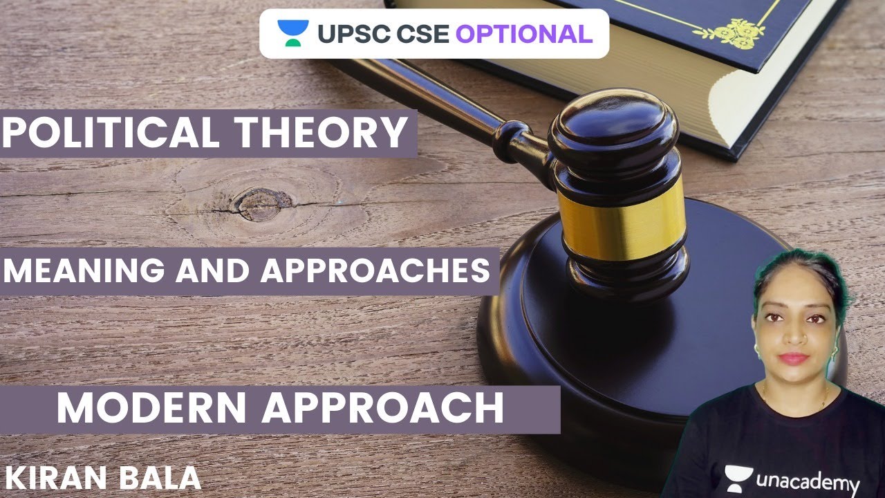 Political Theory | Meaning and Approaches | Modern Approach | UPSC CSE/IAS 2021 | Kiran Bala