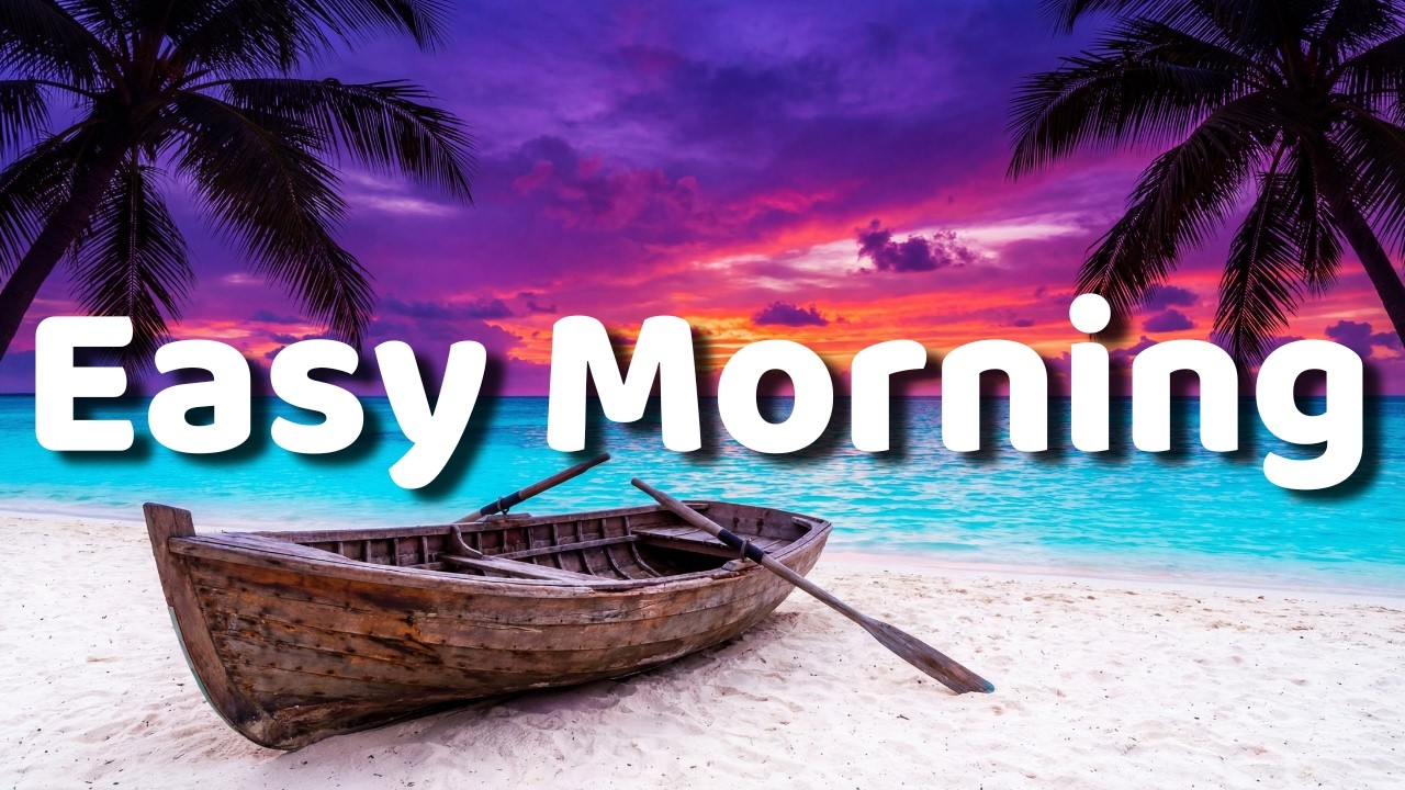 Easy Morning Paradise 🏝️ Deep House Mix | Tropical Vibes & Sunset Dreams