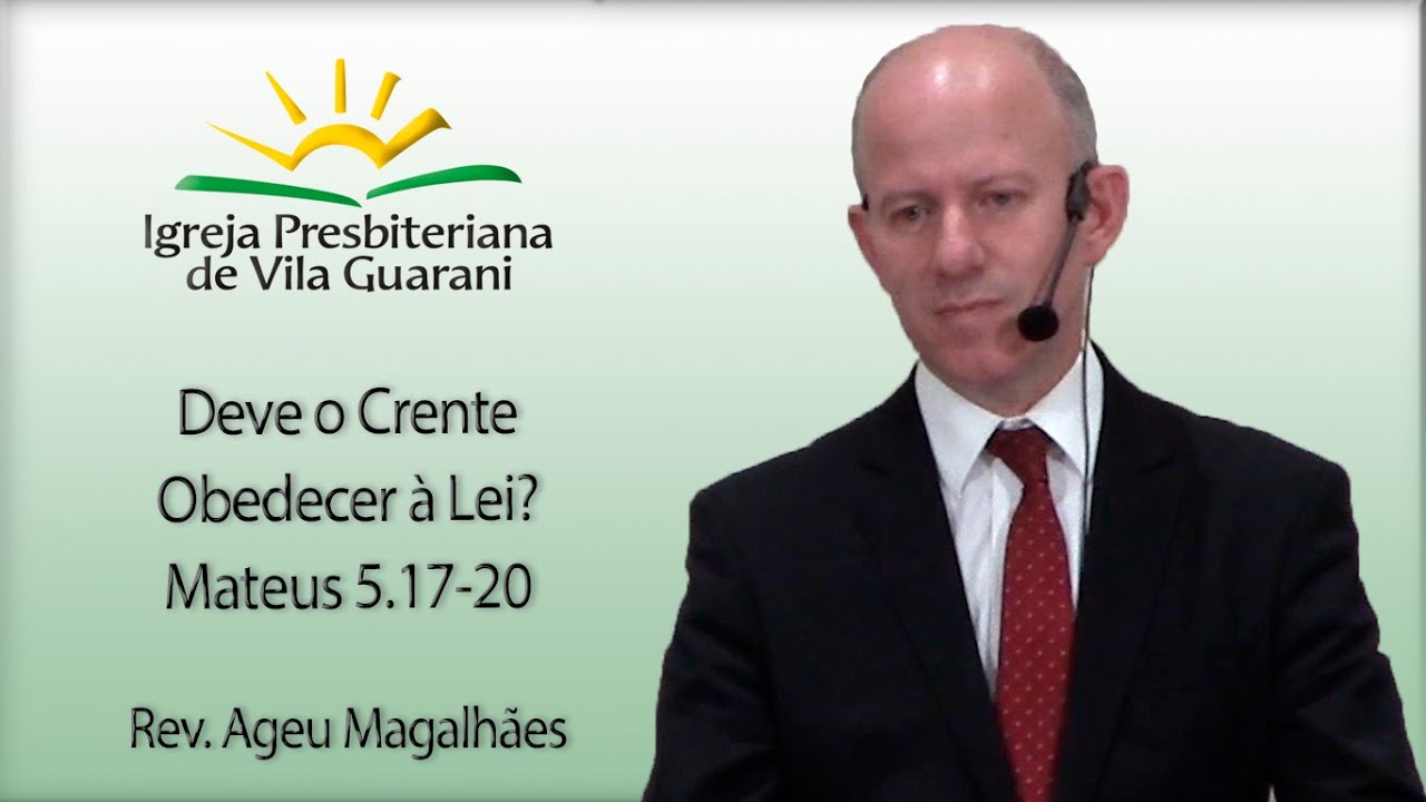 Deve o Crente Obedecer à Lei? - Mateus 5.17-20 | Rev. Ageu Magalhães