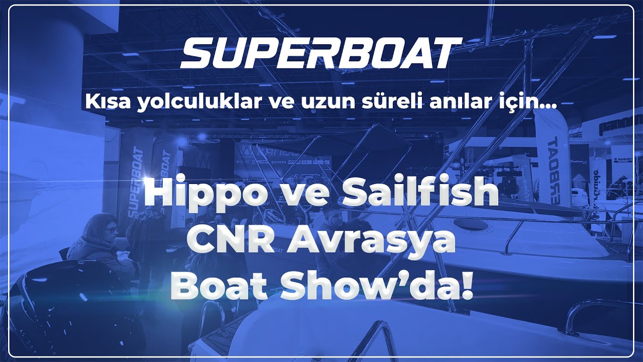 SUPERBOAT | CNR Avrasya Boat Show 2022
