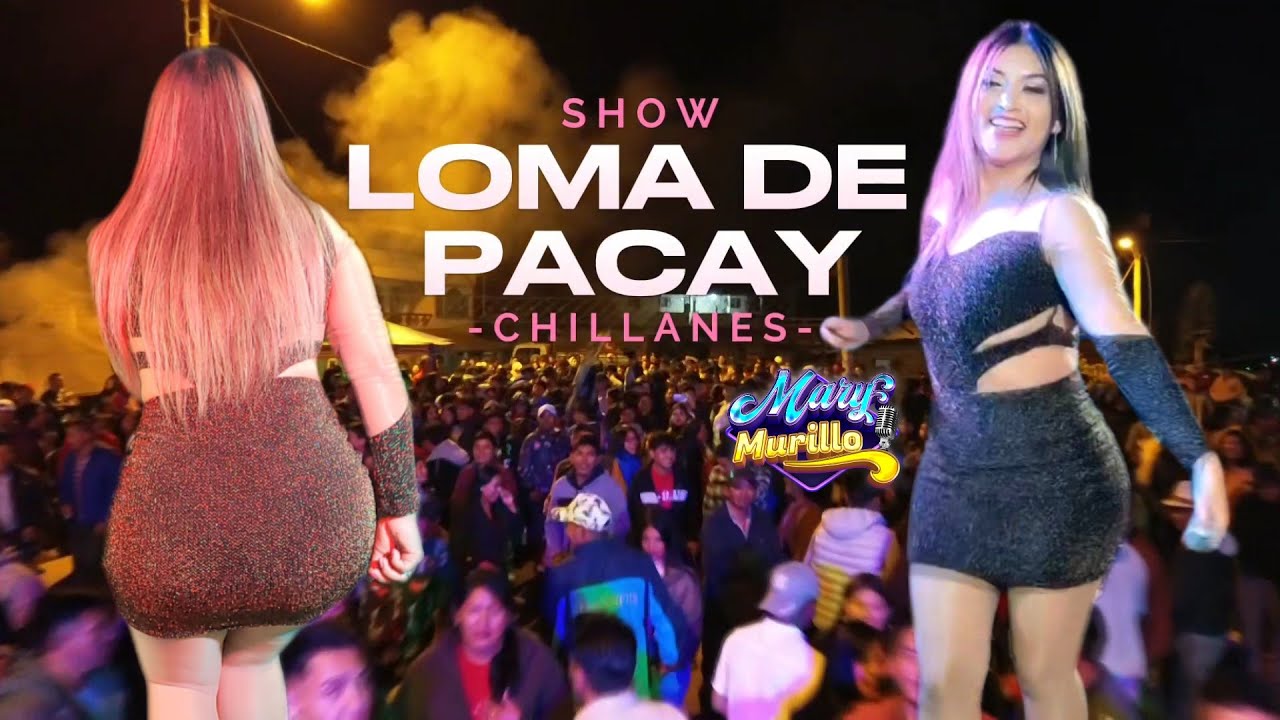 SHOW LOMA DE PACAY - MARY MURILLO