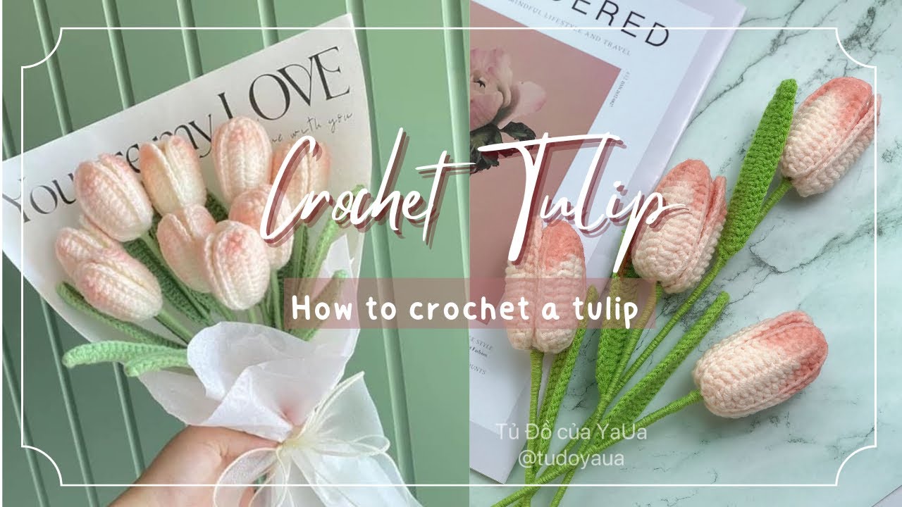 🌷HƯỚNG DẪN MÓC HOA TULIP CÁNH, KHÔNG CẦN NẸP KẼM | CROCHET TULIP FLOWER [TUTORIAL]