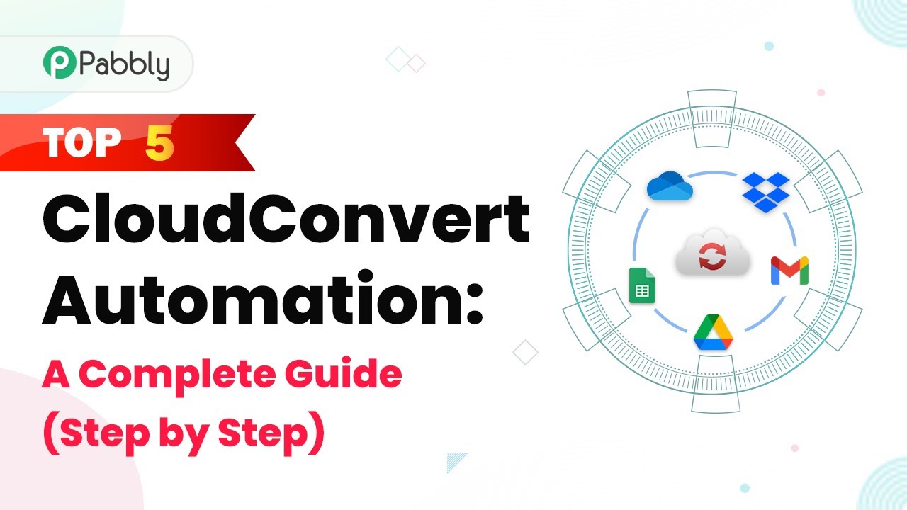Top 5 CloudConvert Automation: A Complete Guide (Step by Step)