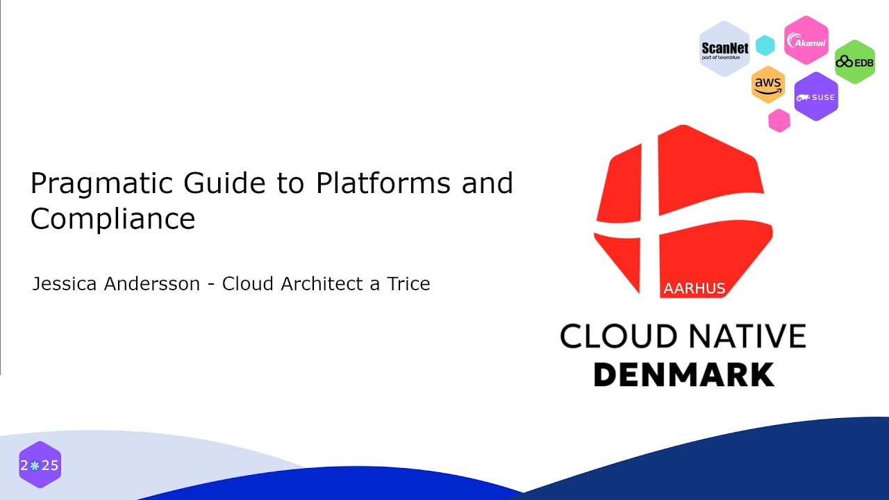 Pragmatic Guide to Platforms and Compliance | Cloud Native Denmark 2025 Aarhus