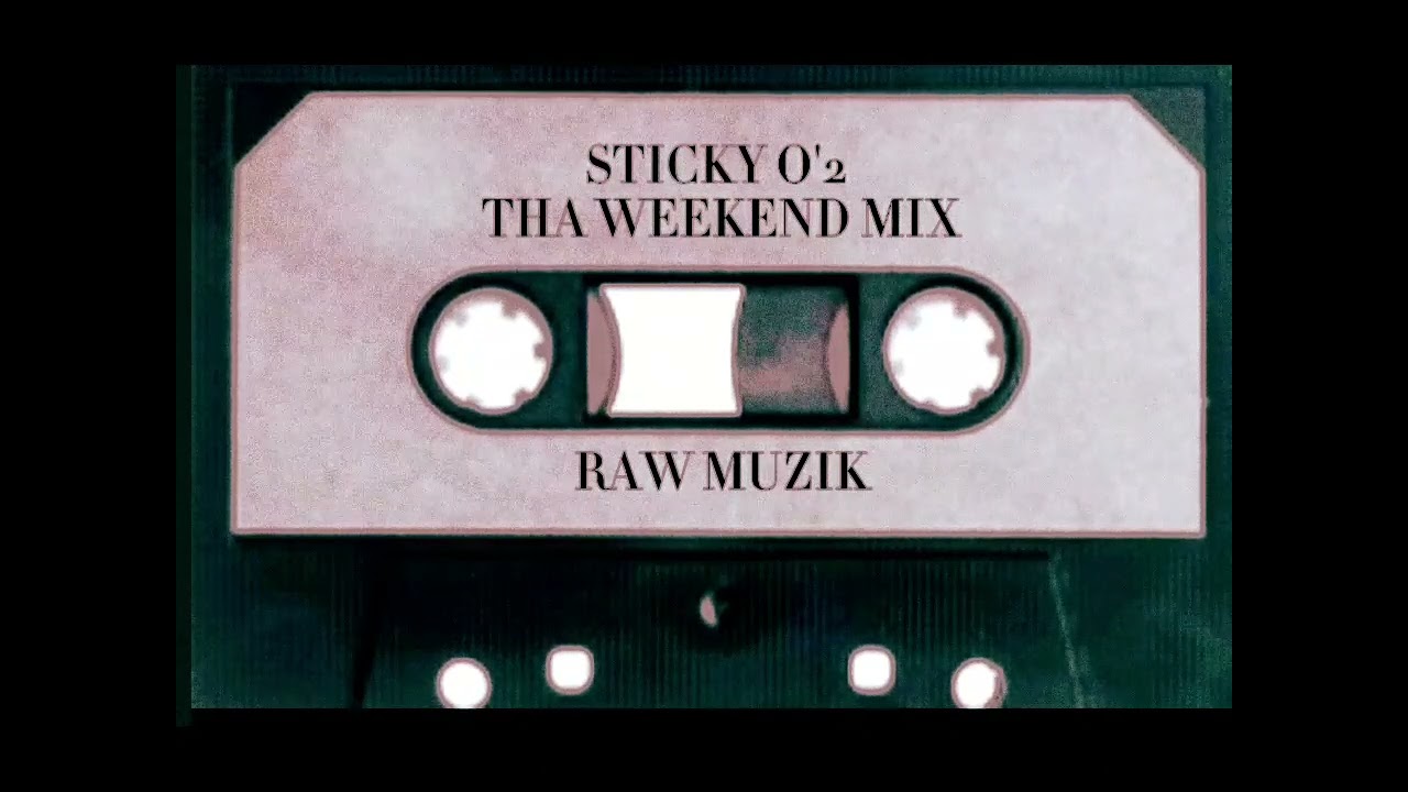 Stickyo'2 - Tha Weekend Mix | Prod.Stickyo'2 