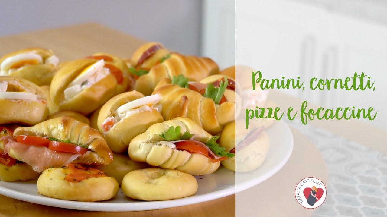 IMPASTO MERAVIGLIOSO PER PANINI, CORNETTI SALATI, PIZZETTE E FOCACCINE | Natalia Cattelani