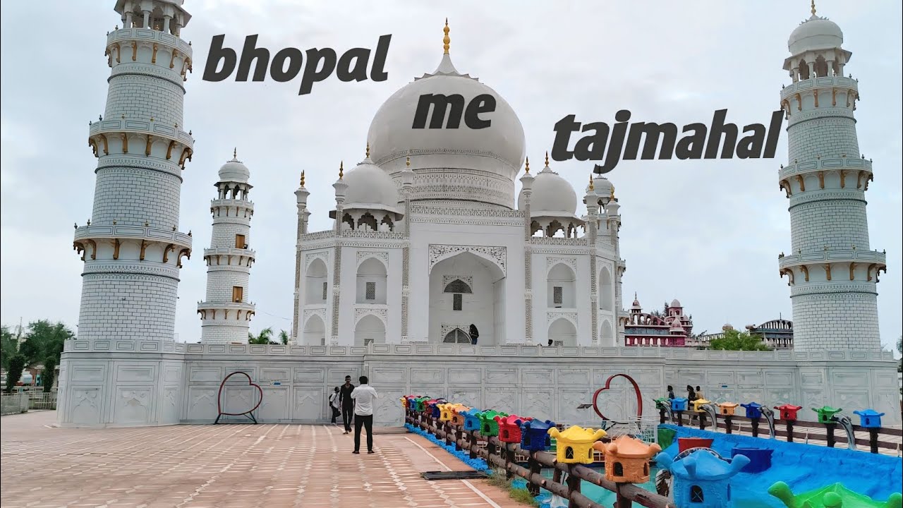Bhopal me tajmahal banaya gya h 