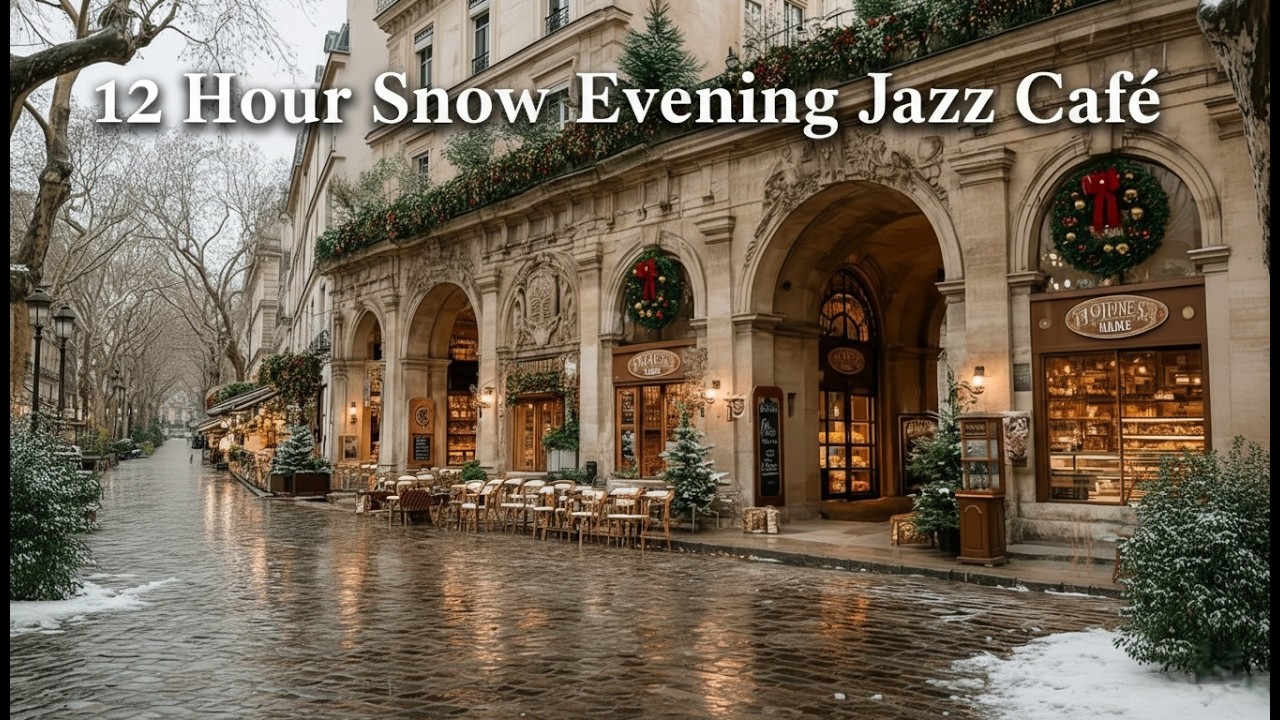 12 Часов Снежный Вечер Jazz Café ☕ Европейские Улицы · Мягкое Пианино | 4K