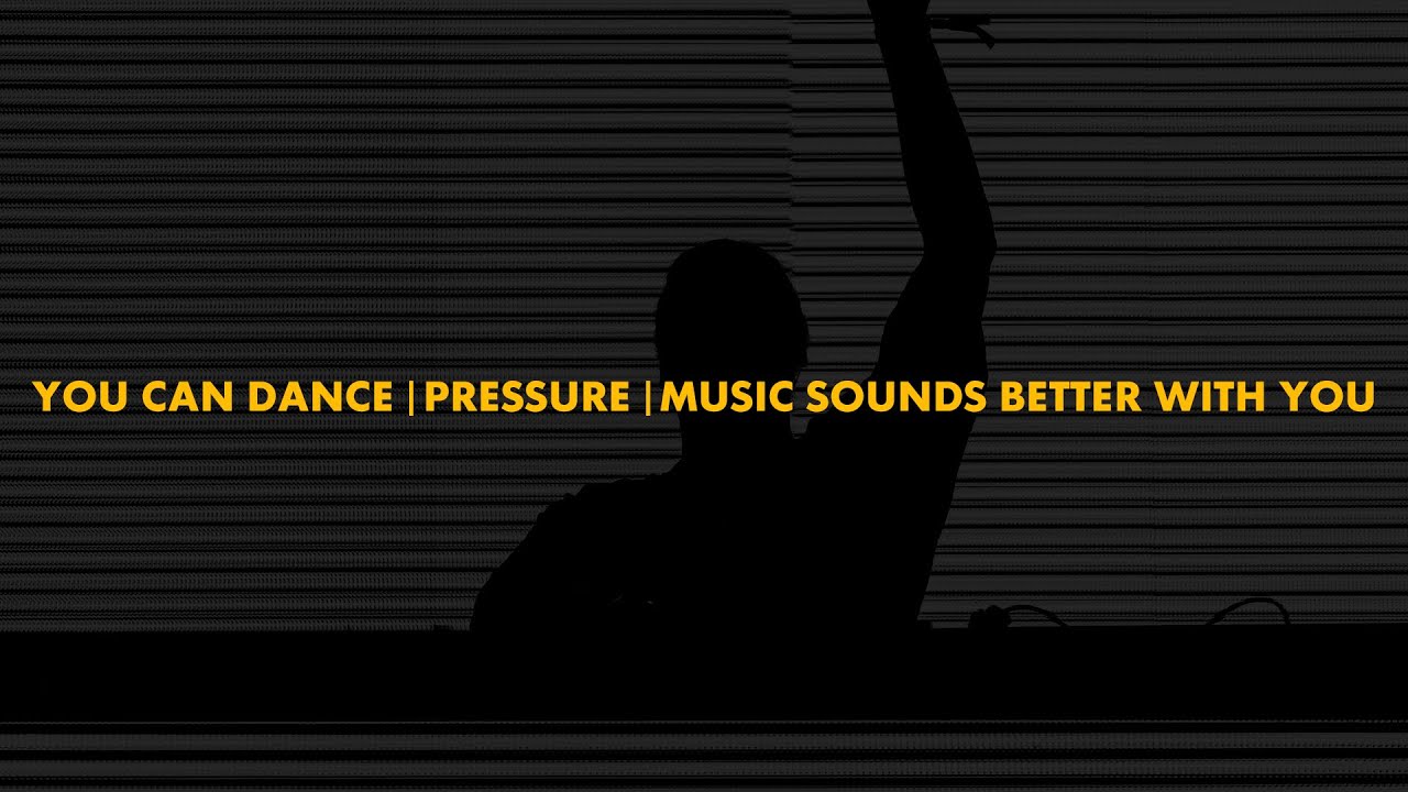 You Can Dance | Pressure | Music Sounds Better With You (Polygoneer Mashup)