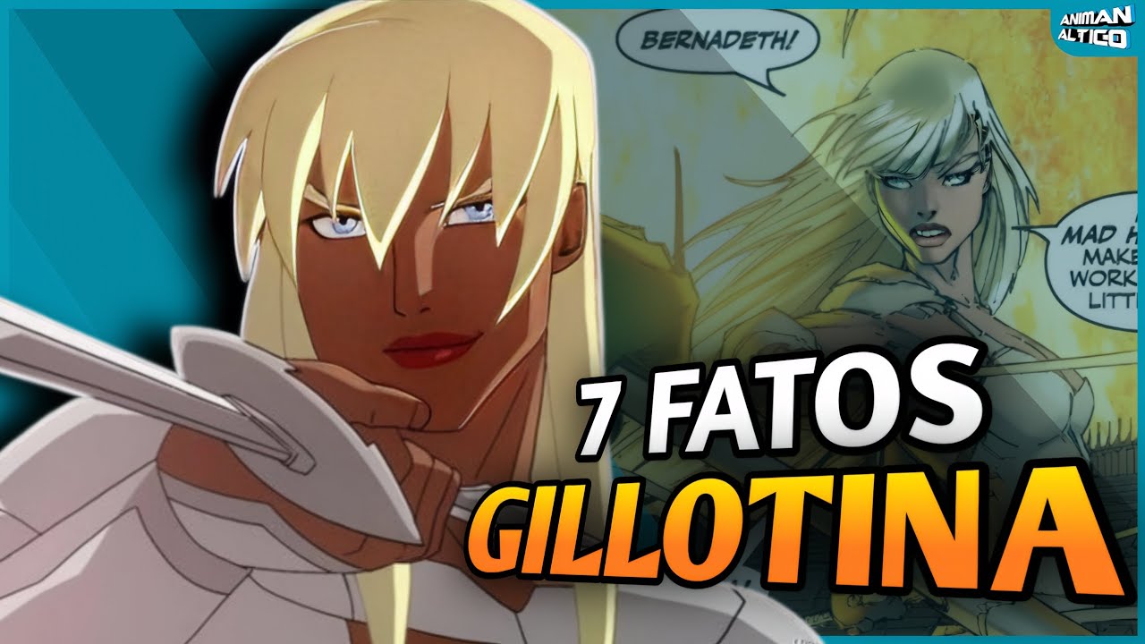 7 FATOS SOBRE GILLOTINA!