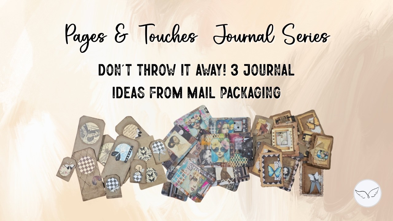 Don’t Throw It Away! 3 Journal Ideas from Mail Packaging / Pages & Touches Episode