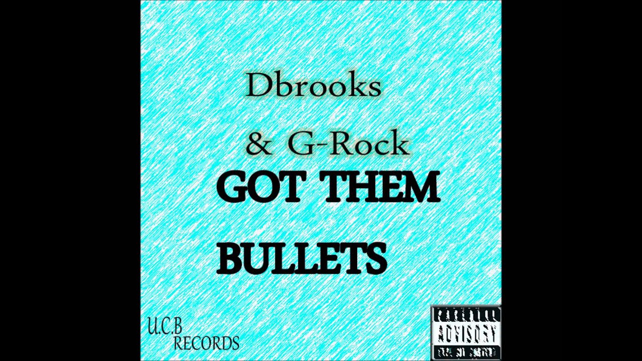 Dbrooks & G-Rock - Got Them Bullets [ U.C.B ] official
