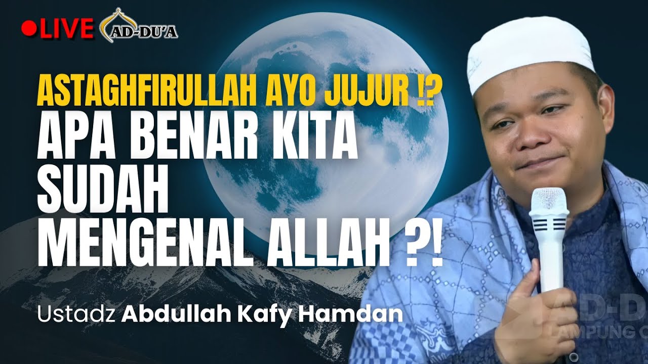 ASTAGHFIRULLAH❗APA BENAR KITA SUDAH MENGENAL ALLAH⁉ Ustadz Abdullah Kafy Hamdan #masjidaddua