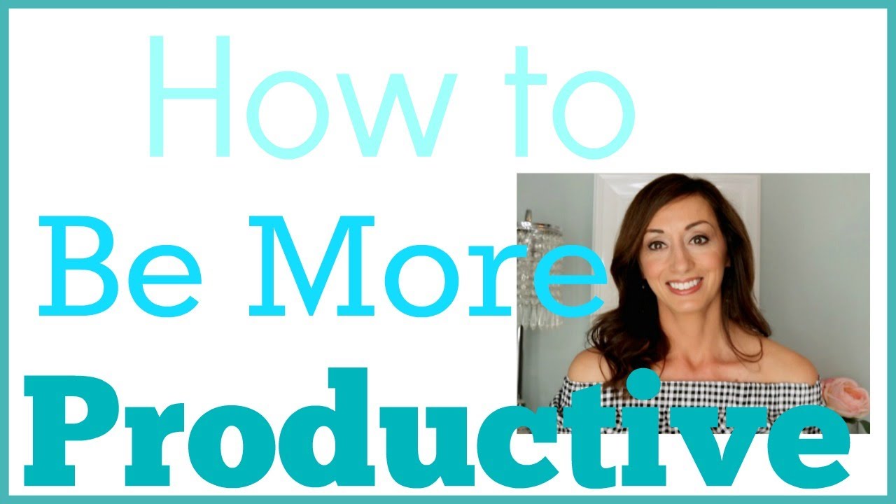 How to Be More Productive | Time Management Tips