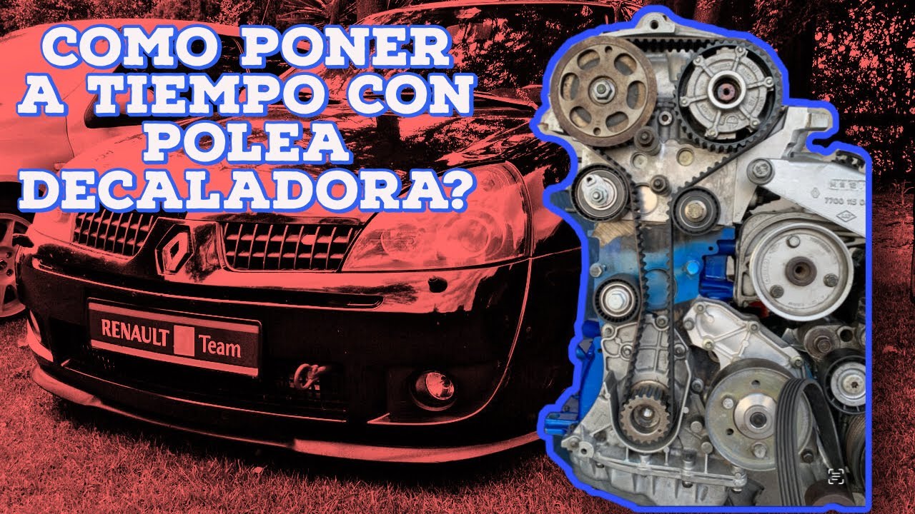 COMO PONER A TIEMPO CLIO SPORT O MOTOR F4R CON POLEA DECALADORA?