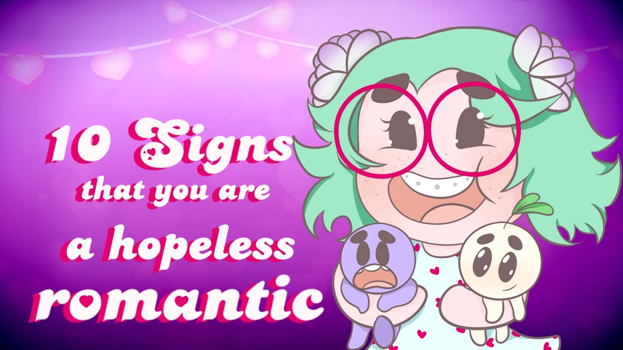 10 Signs That You're a Hopeless Romantic