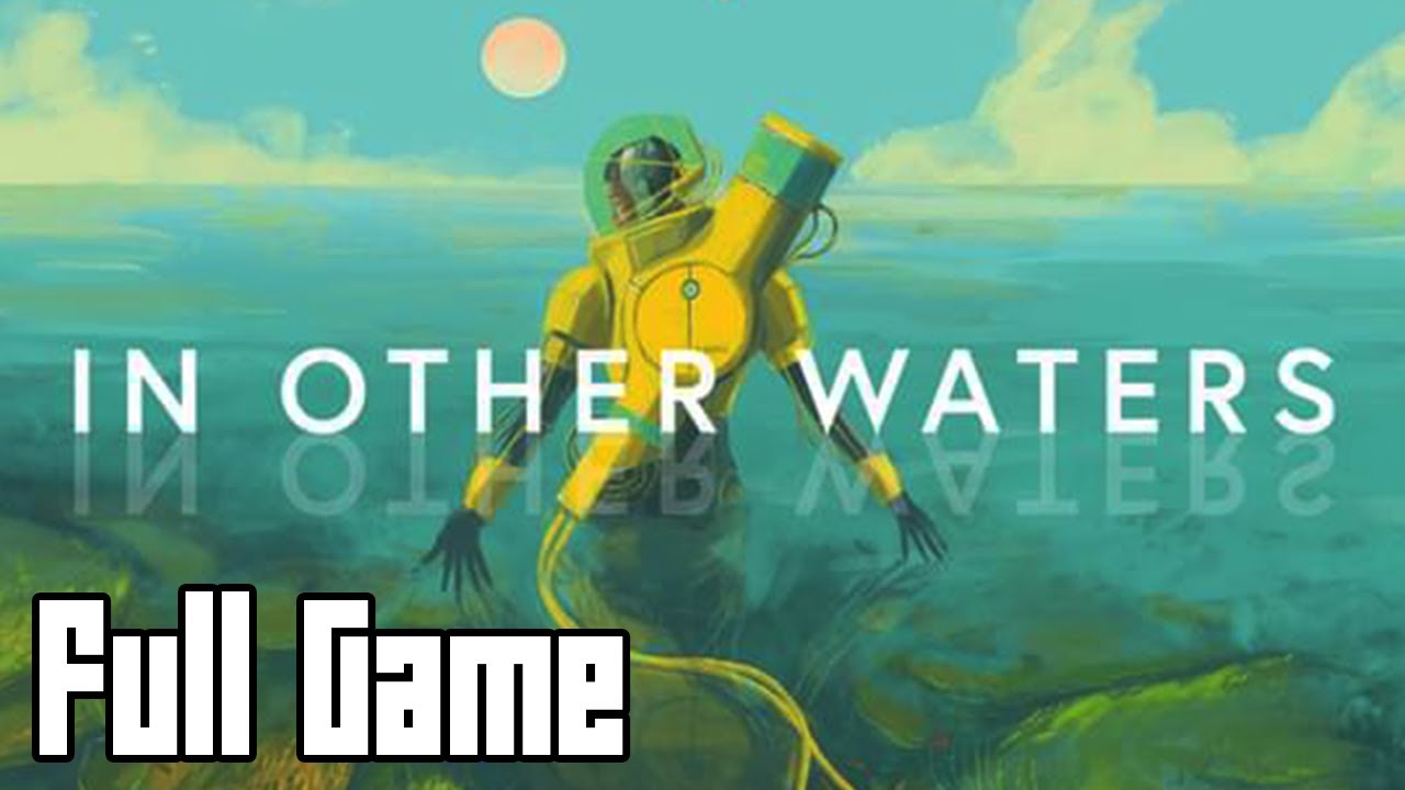 In Other Waters (Full Game, No Commentary)