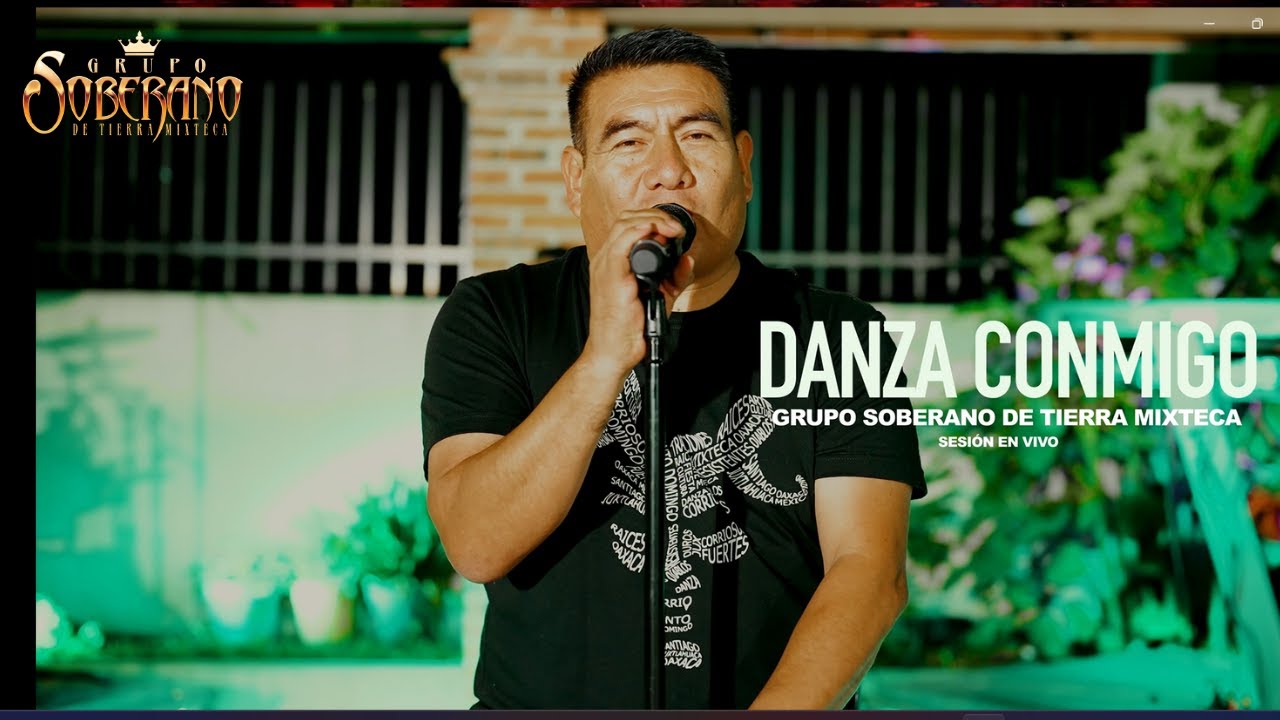 Danza Conmigo - Grupo Soberano De Tierra Mixteca (Sesión en Vivo)