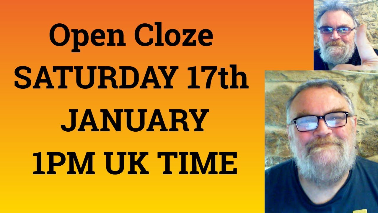 Open Cloze SATURDAY 17th JANUARY 1PM UK TIME - Livestream English Class for C2 and C1