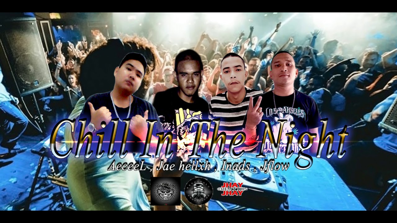 Chill In The Night - AeceeL , Jae hellxh , Inads , Jflow