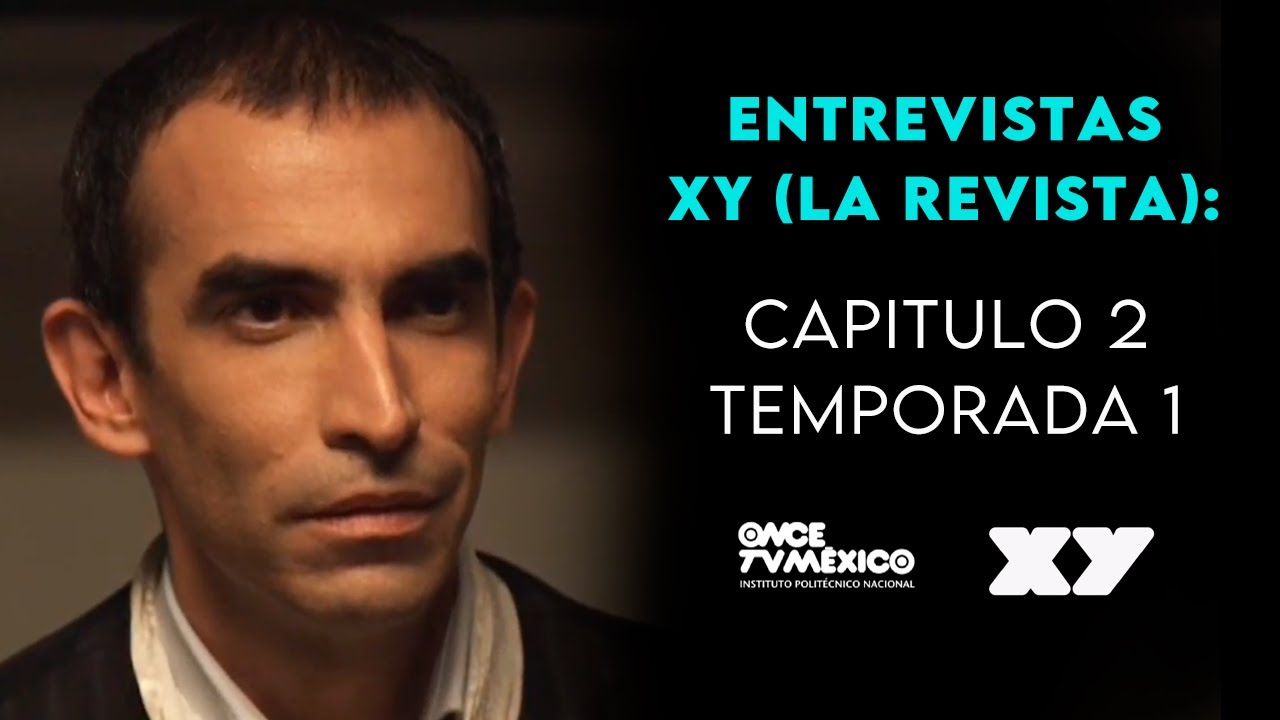 Seducción: ¿Arte o engaño? | Entrevistas XY: La Revista (Serie Mexicana)