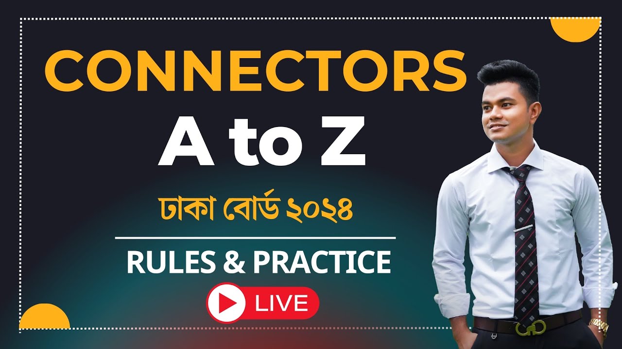 HSC Connectors A to Z | একদম সহজ ও  শর্টকাট পদ্ধতিতে  | With Dhaka Board 2024 Practice. Connectors