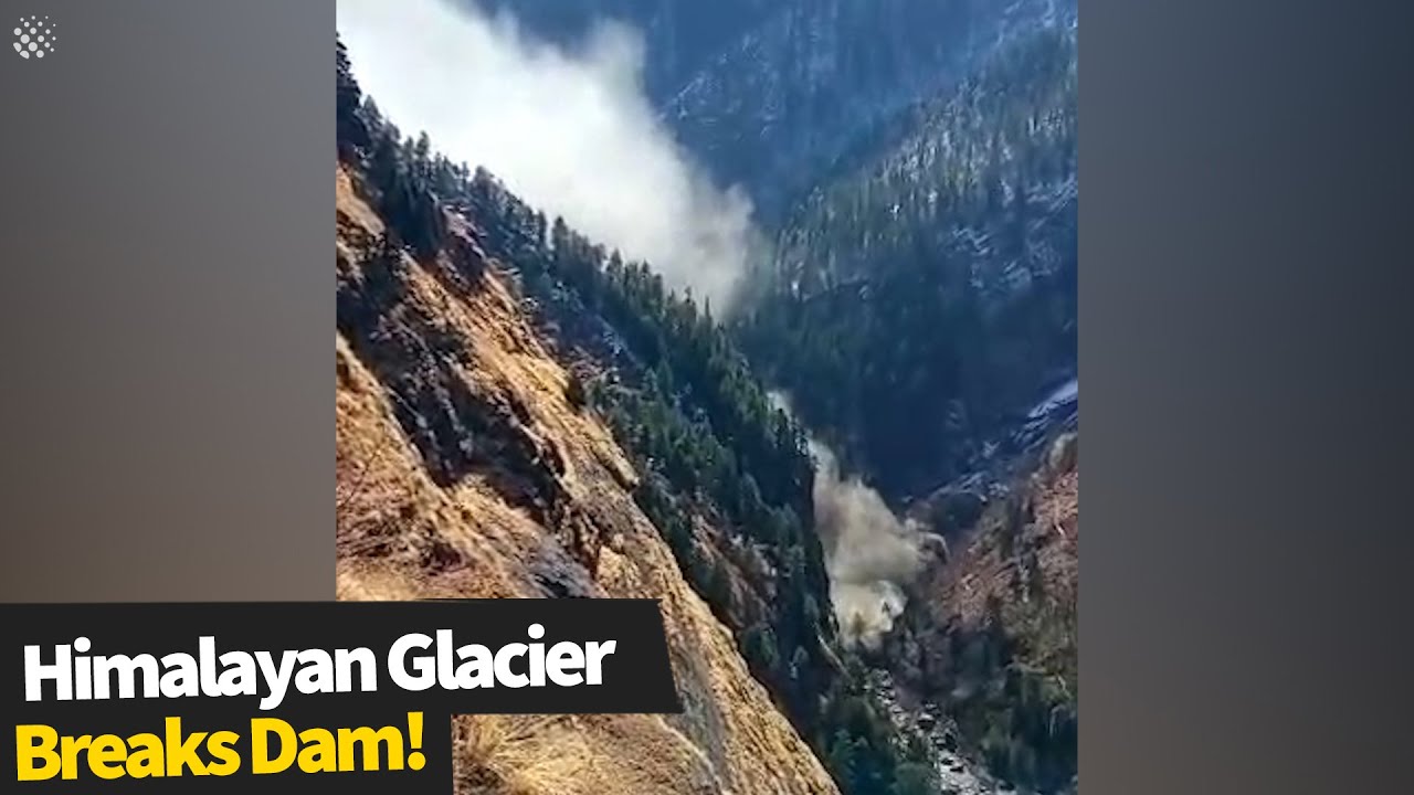Himalayan Glacier Breaks Dam Sending HUGE Torrents Of Water Through Valleys.