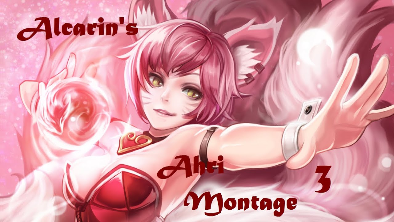 Alcarin's Ahri Montage 3