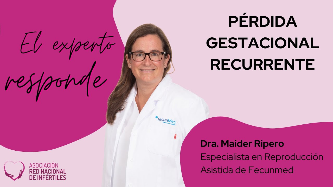 Pérdida gestacional recurrente. El experto responde