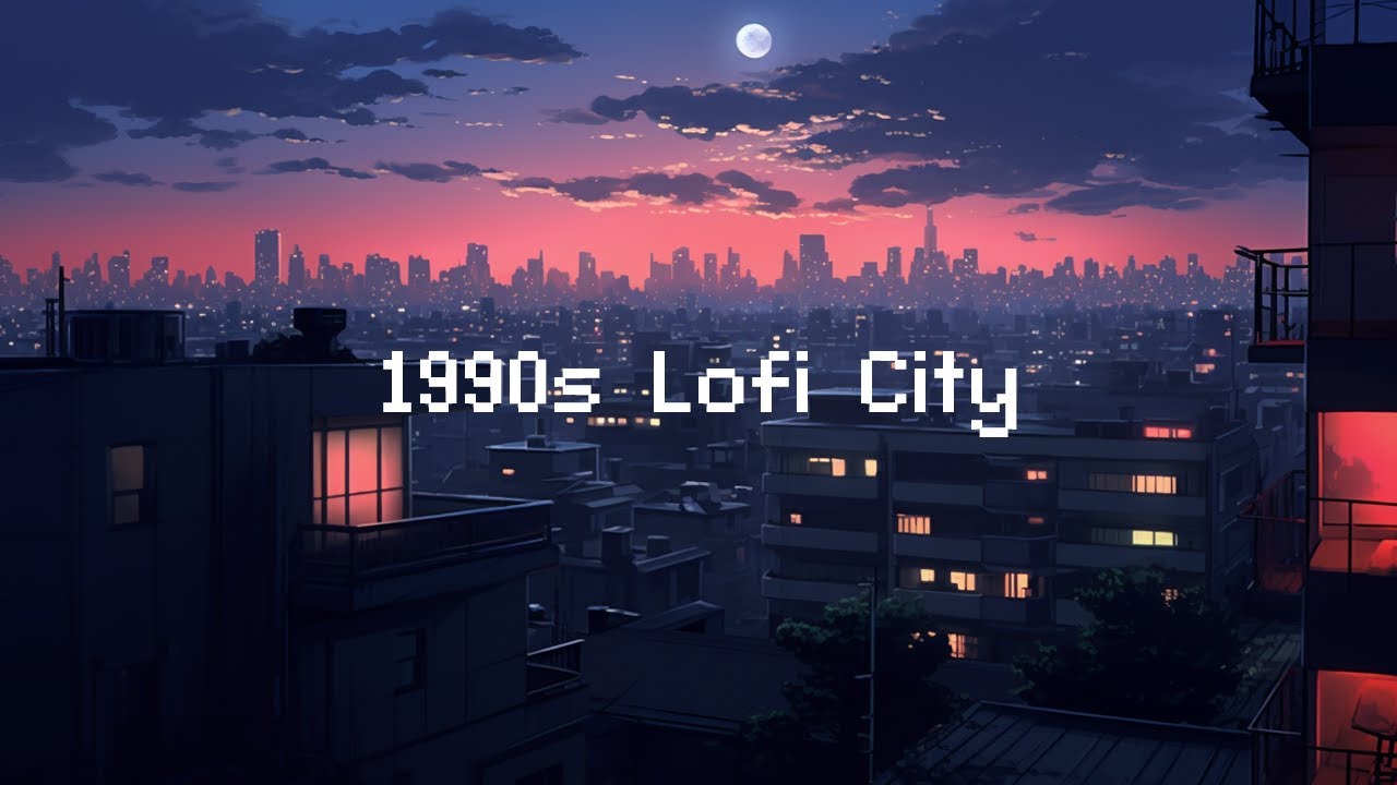 1990s Lofi City 💜 Lofi Hip Hop Radio 📻 Lofi Music | Chill Beats To Relax / Study To