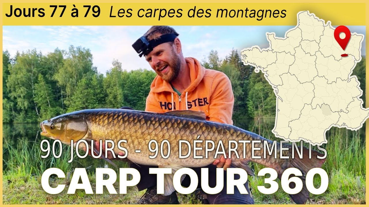 Les carpes des montagnes ! T. de Belfort, Doubs, H. Saône et Vosges - Jours 77 à 79 - CarpTour360