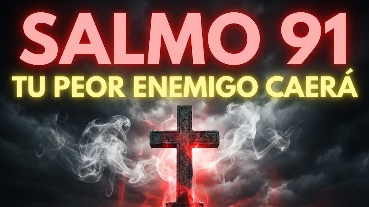 ESCUCHA ESTA PODEROSA ORACIÓN DEL SALMO 91 AHORA