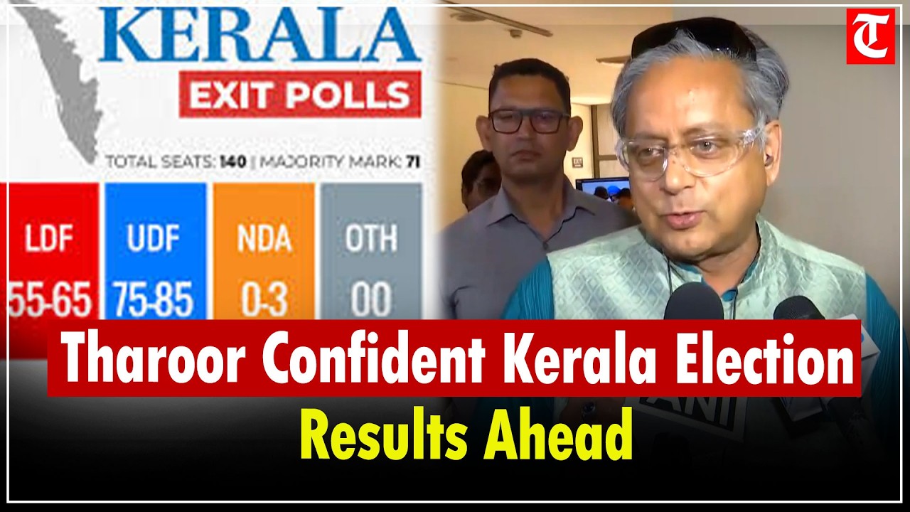 Shashi Tharoor confident ahead of Kerala election results, questions exit poll accuracy