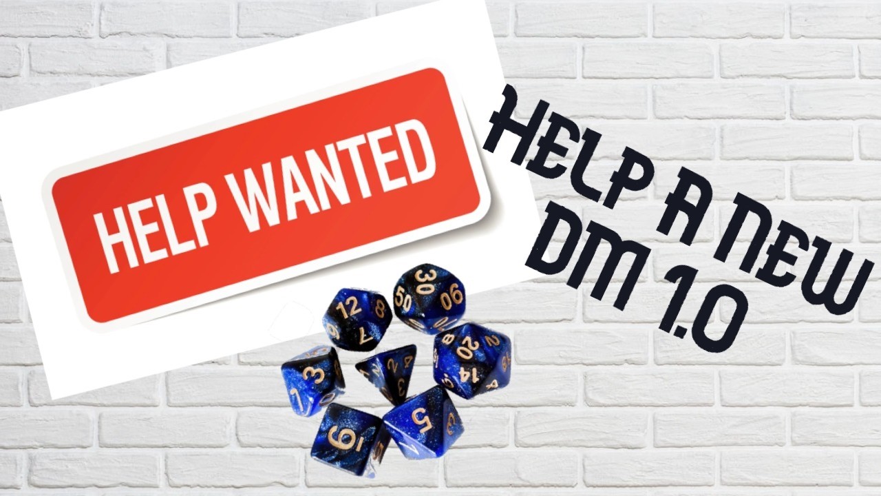 Help A New DM 1.0