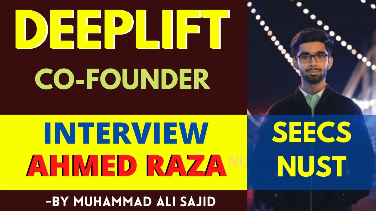 Interview of Co-founder Deeplift.tech  || Ahmed Raza from SEECS NUST || Muhammad Ali Sajid