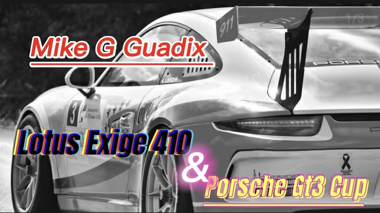 Lotus Exige 410 & Porsche 911 GT3 Cup | Mike G Guadix